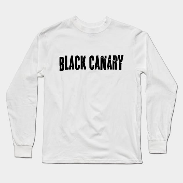 Black Canary Band (black logo) Long Sleeve T-Shirt by starcitysirens